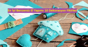en-iyi-benzersiz-el-yapimi-10-dekorasyon-fikirleri-k34923
