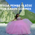rüyada pembe elbise giyen kadın görmek ne anlama geliyor?
