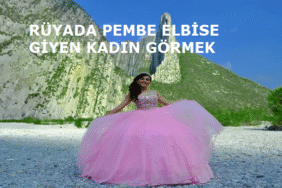 rüyada pembe elbise giyen kadın görmek ne anlama geliyor?