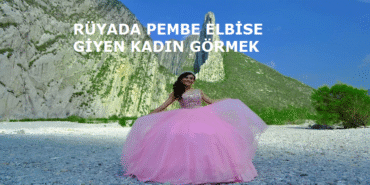 rüyada pembe elbise giyen kadın görmek ne anlama geliyor?