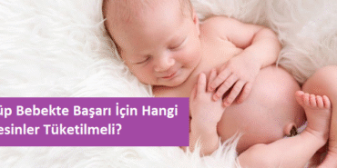 tup-bebekte-basari-icin-tuketilmesi-gereken-besinler-k